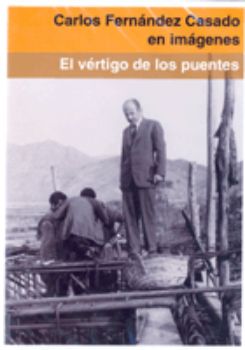Imagen de Carlos Fernández Casado en imágenes. El vértigo de los puentes. DVD